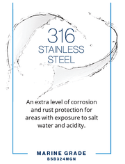 316 Marine Grade Stainless Steel Construction